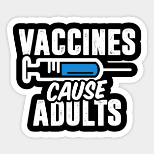 Vaccines Cause Adults Sticker